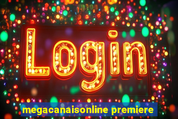 megacanaisonline premiere